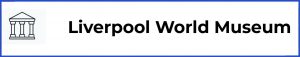 Liverpool World museum